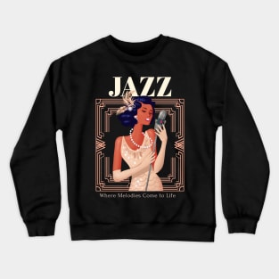 Jazz, Where Melodies Come to Life Crewneck Sweatshirt